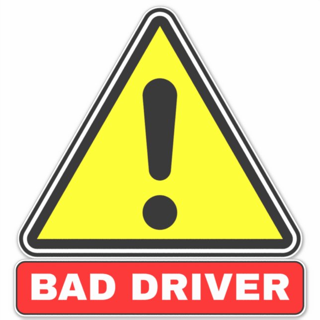Bad Driver on the Road (Car Alert) Sticker (Front)