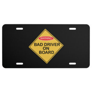 Bad Drivers on Board X 300 License Plate