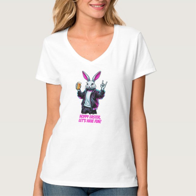 Bad Easter Bunny! Hoppy Easter, Let’s Have Fun! T-Shirt (Front)