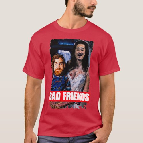 Bad friends T_Shirt