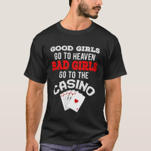 Bad Girls Go To The Casino Royal Flush T-Shirt