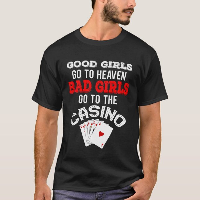 Bad Girls Go To The Casino  Royal Flush T-Shirt (Front)