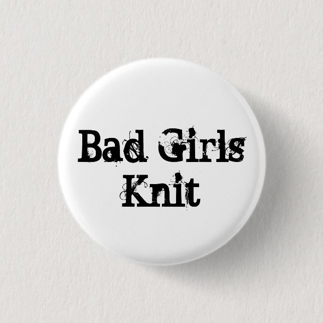 Bad Girls Knit Pinback Button (Front)