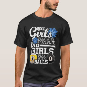 Bad Girls Play With Balls Funny Pool Billiard Play T-Shirt