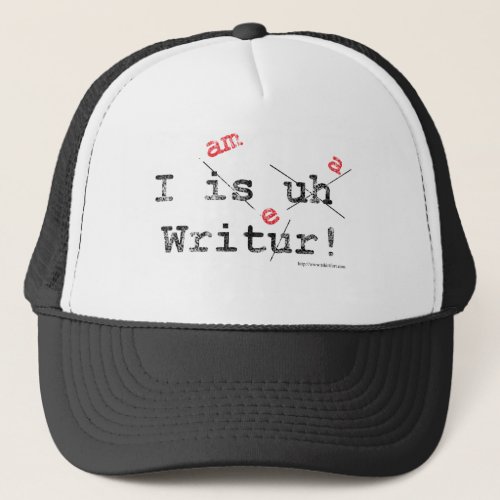 Bad Grammar Goofy Writing Slogan Trucker Hat