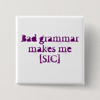 bad grammar pinback button