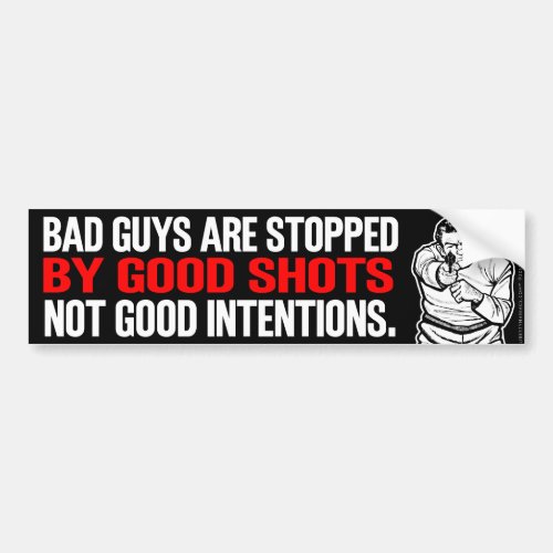 Bad Guys and Good Shots Bumper Sticker