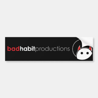 Bad Habit Productions bumper sticker