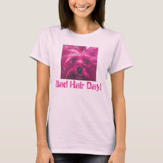 Bad Hair Day! T-Shirt