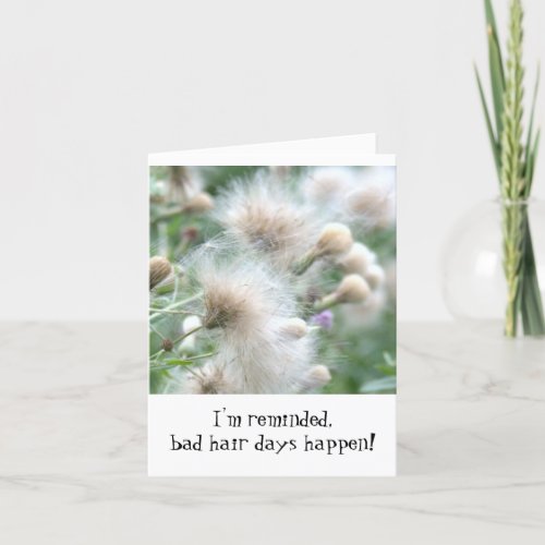 Bad Hair Days Happenfunny caring friendship Card