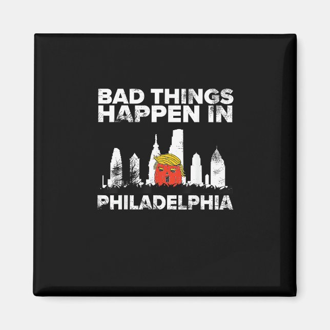 Bad Happen Philadelphia Halloween Spooky Trumpkin Magnet (Front)
