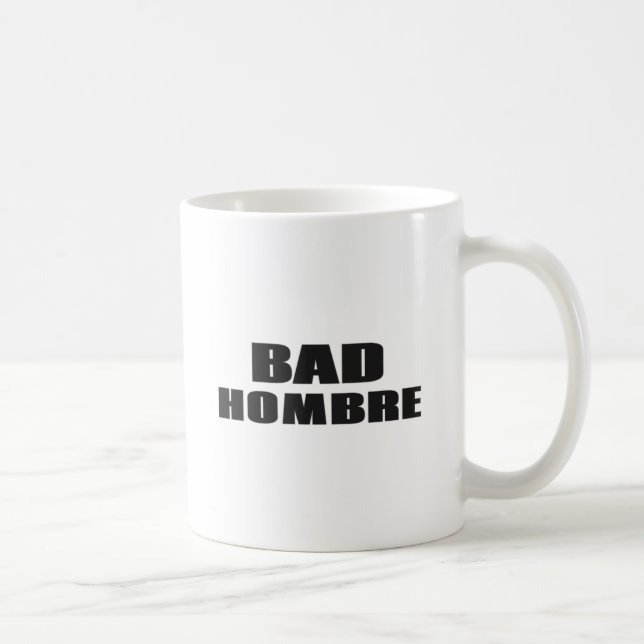 Bad Hombre Coffee Mug (Right)