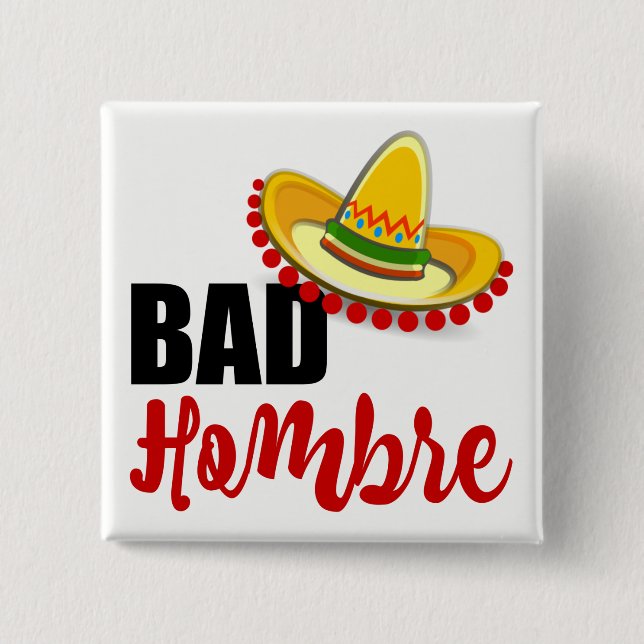 Bad Hombre Colorful Sombrero Button (Front)