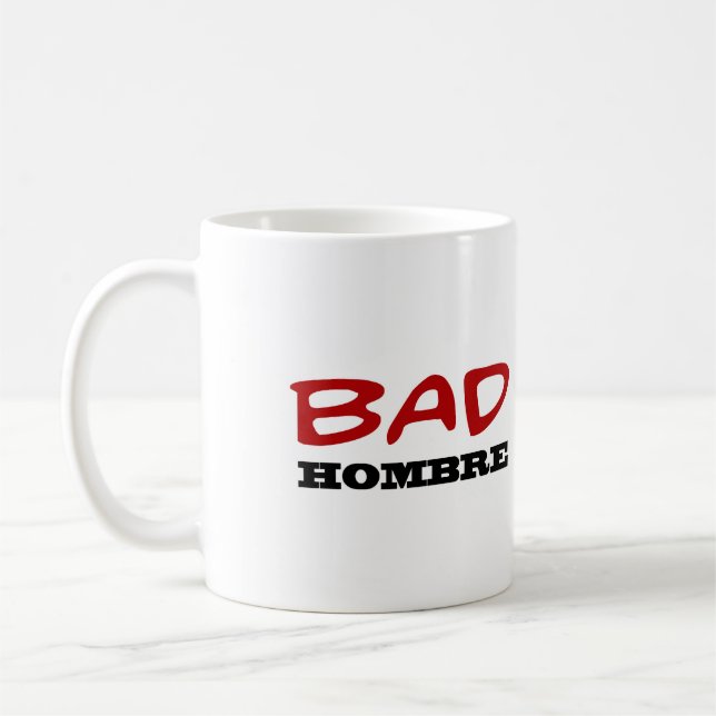 Bad Hombre mug (Left)