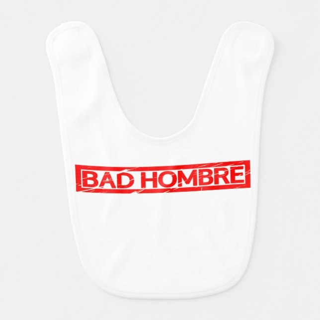 Bad Hombre Stamp Baby Bib (Front)