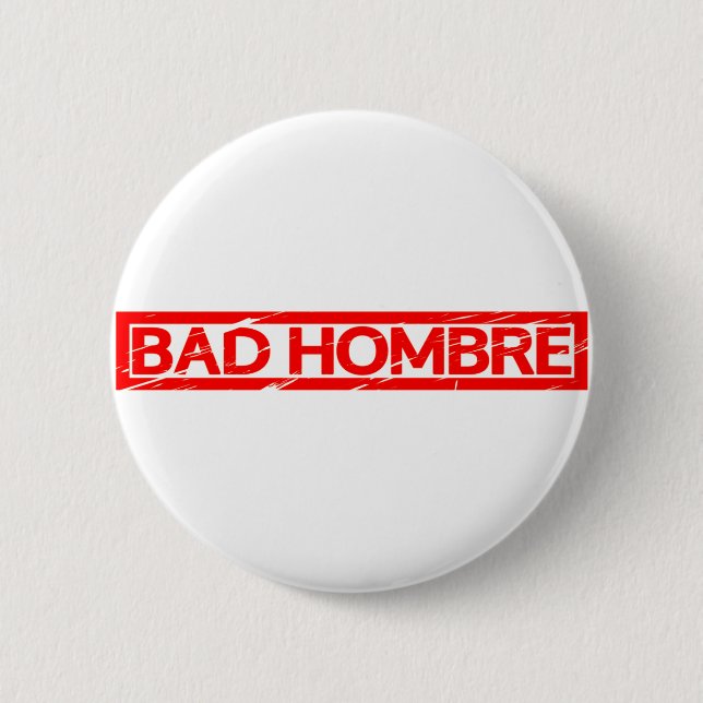Bad Hombre Stamp Button (Front)