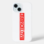 Bad Hombre Stamp iPhone 15 Case