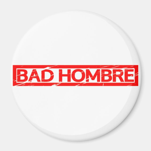 Bad Hombre Stamp Magnet (Front)