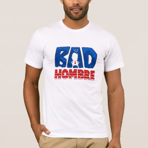 Bad Hombre T-Shirt