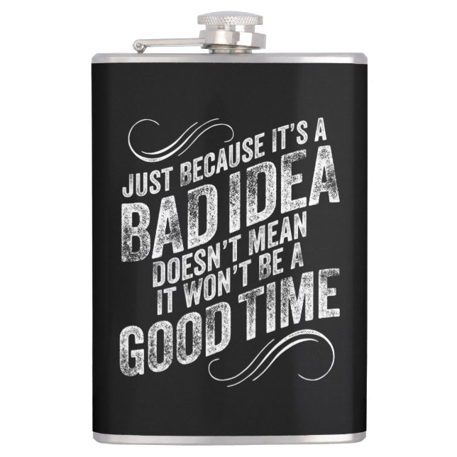 Bad Idea Good Time Flask (Front)