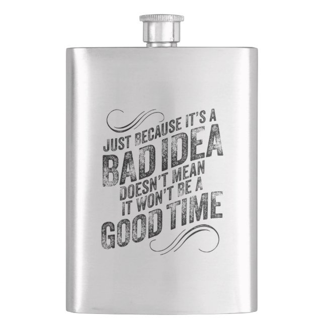 Bad Idea Good Time Flask (Front)