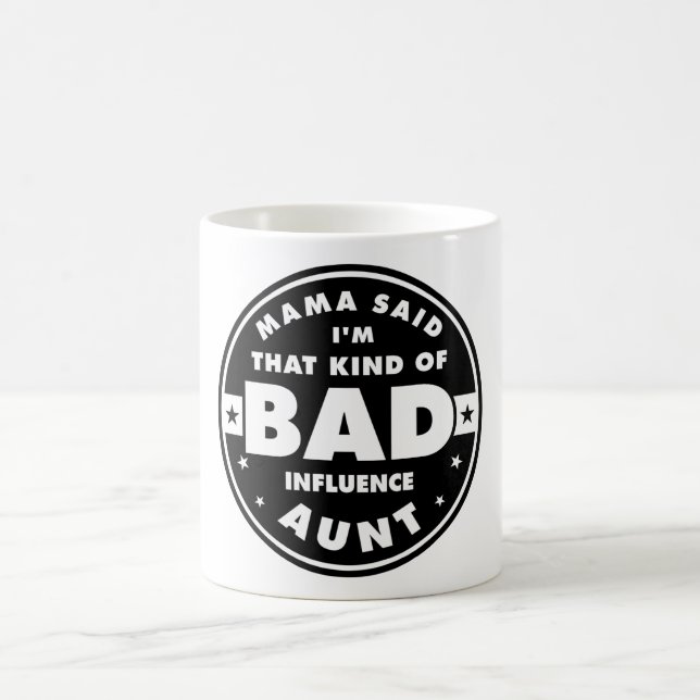 Bad Influence Aunt Coffee Mug (Center)
