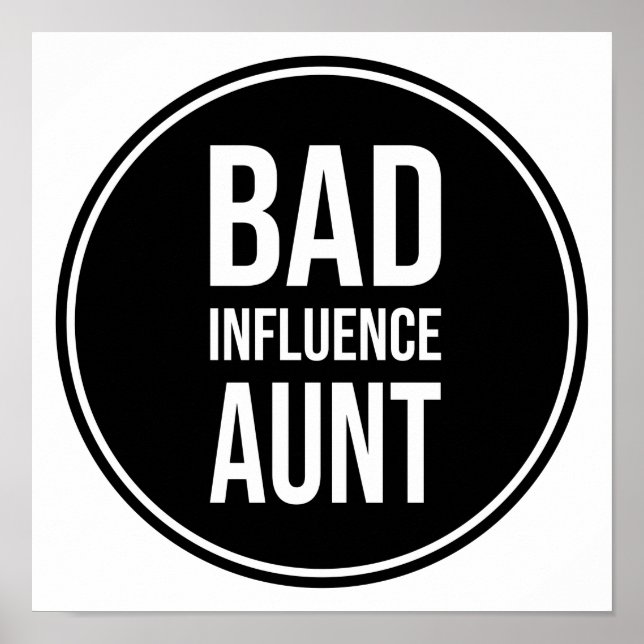 Bad Influence Aunt, funny aunt design, Poster (Front)