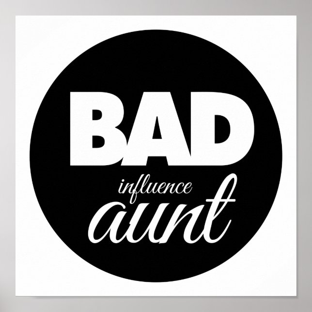 bad influence aunt, funny aunt saying poster (Front)