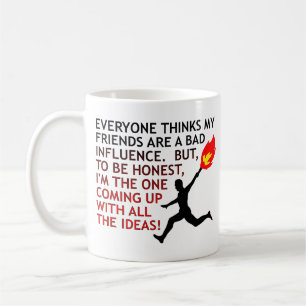 Bad Influence Funny Mug