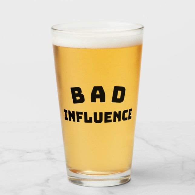 BAD Influence Pint Glass – Bold Black Typography (Front Filled)