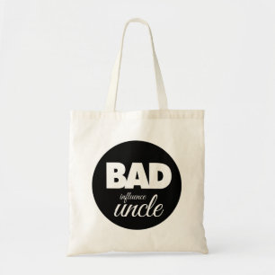 bad influence uncle, funny uncle saying tote bag