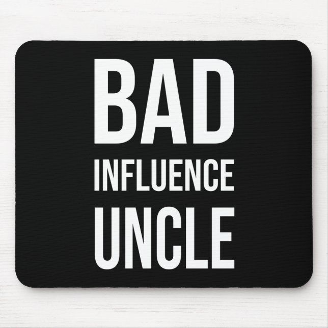 Bad Influence Uncle Mouse Pad (Front)