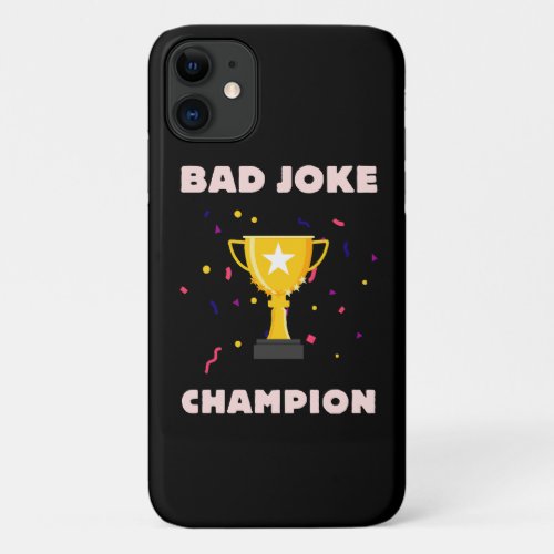 Bad Joke Champion iPhone 11 Case