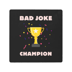 Bad Joke Champion Metal Print