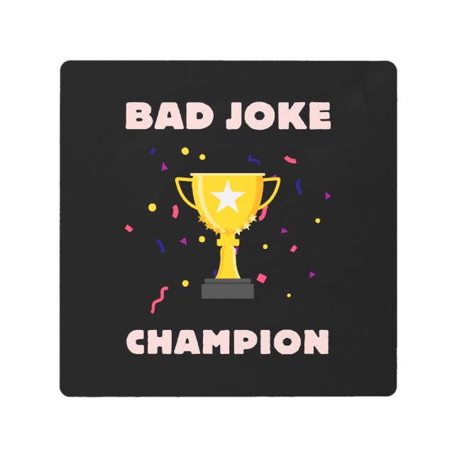 Bad Joke Champion Metal Print (Front)