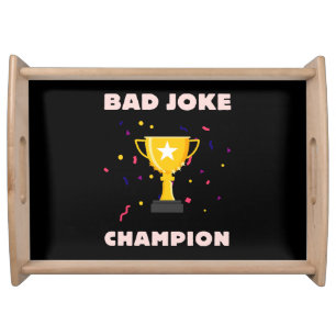 Bad Joke Champion Serving Tray