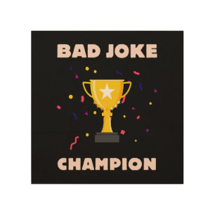 Bad Joke Champion Wood Wall Art