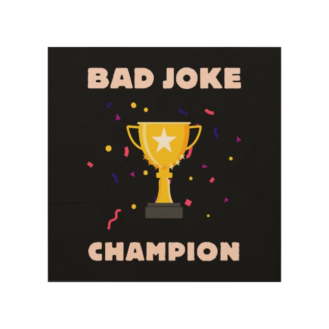 Bad Joke Champion Wood Wall Art (Front)