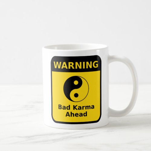 Bad Karma Warning Coffee Mug