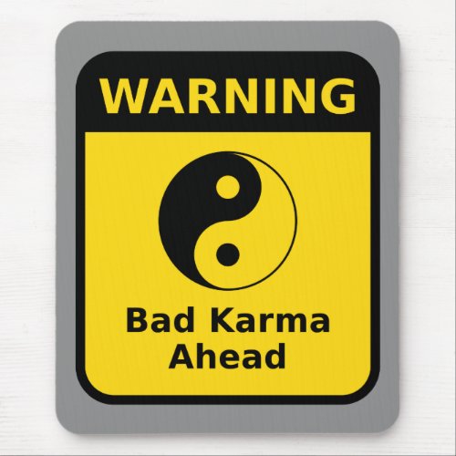 Bad Karma Warning Mouse Pad