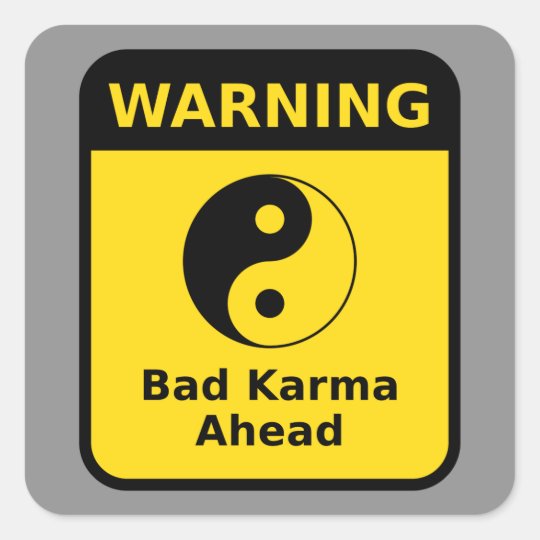 Bad Karma Warning Square Sticker