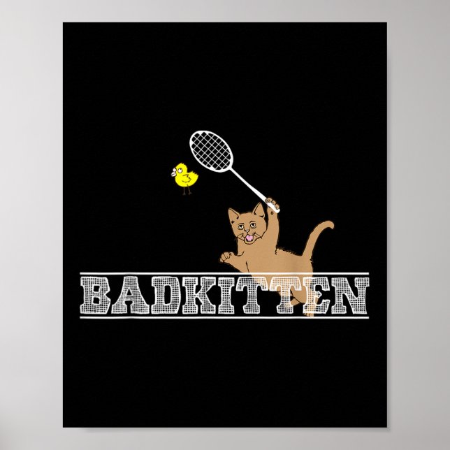 Bad Kitten Funny Badminton Cat Lovers Pun  Poster (Front)