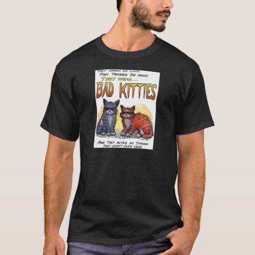 Bad Kitties T_Shirt