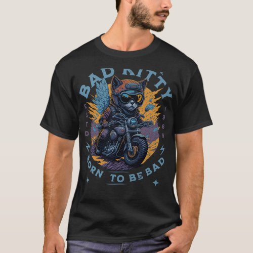 BAD KITTY BORN TO BE BAD _ Cat On Motorcyle T_Shirt