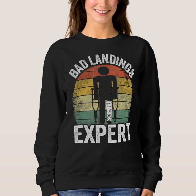 Bad Landings Expert Kids Get Well Injury Broken Le Sweatshirt (Front)