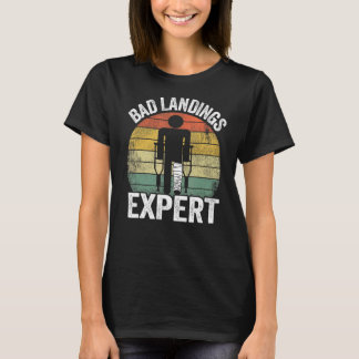 Bad Landings Expert Kids Get Well Injury Broken Le T-Shirt