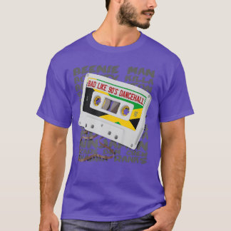 Bad Like 90s Dancehall Old School Reggae Music Jam T-Shirt