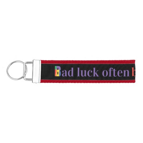 Bad luck often brings good luck quote keychain