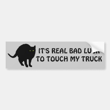 Bad Luck To Touch My Truck Bumper Sticker by talkingbumpers at Zazzle
