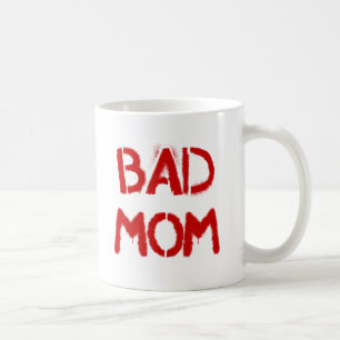 Bad Mom Coffee Mug